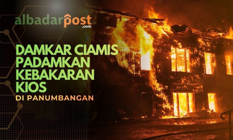 Kebakaran Kios Ciamis