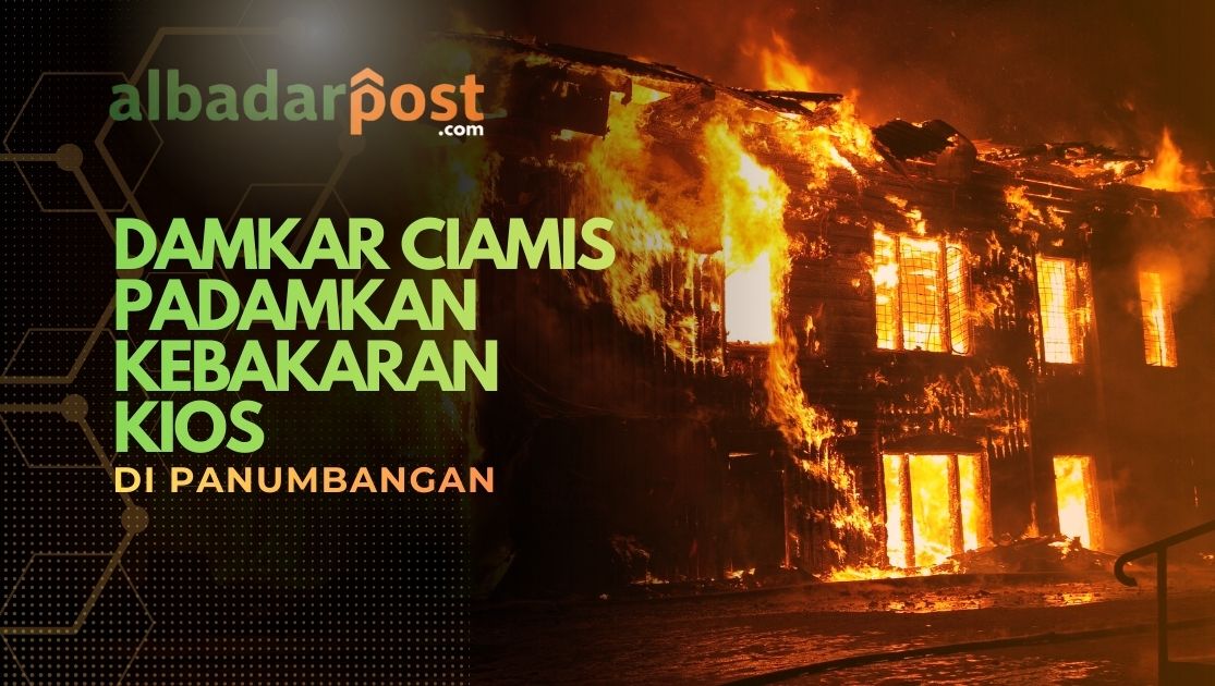 Kebakaran Kios Ciamis