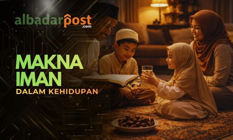 makna iman dalam kehidupan