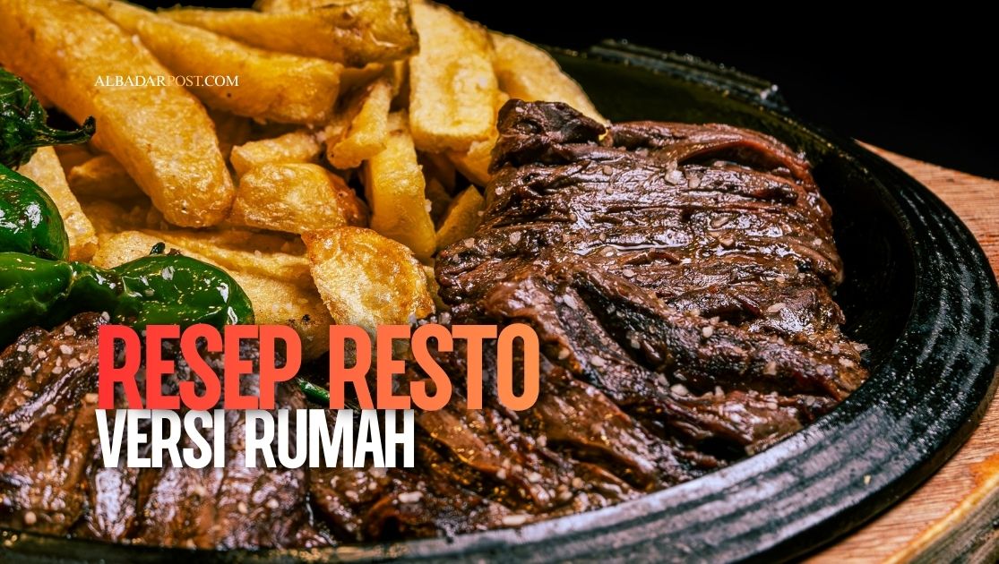 Steak, pasta creamy, dan ayam mentega sebagai contoh masakan resto rumahan yang tampak mewah namun dibuat di dapur rumah.