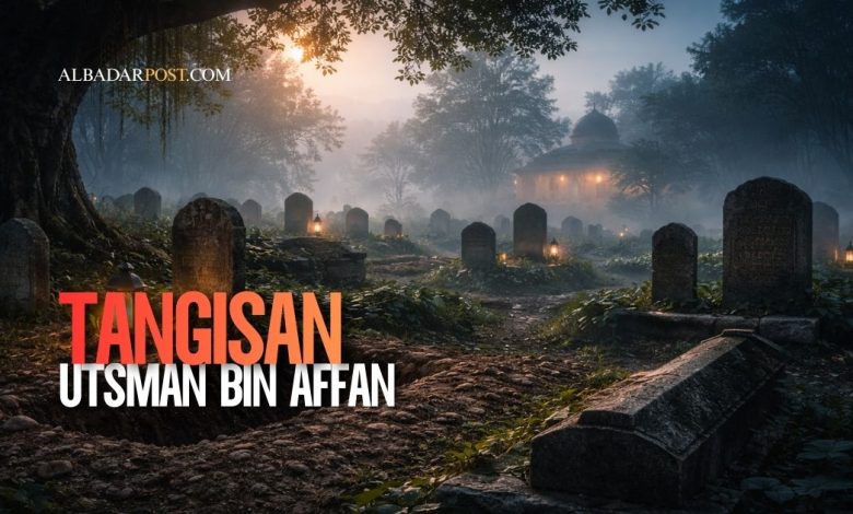 Kisah Utsman bin Affan menangis di kuburan membuka rahasia tentang alam barzakh, fitnah kubur, serta hadis Nabi tentang kehidupan setelah mati.