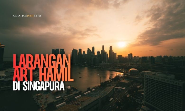 larangan ART hamil di Singapura