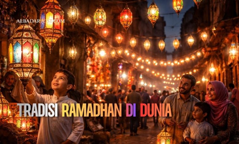 berbagai tradisi Ramadhan unik di dunia seperti meriam sahur, lentera Ramadan, dan tradisi sahur keliling